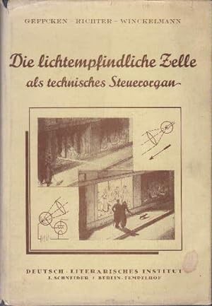 Seller image for Die lichtempfindliche Zelle als technisches Steuerungsorgan. Mit 300 Abbildungen und 4 Tafeln im Text. for sale by Antiquariat Heinz Tessin