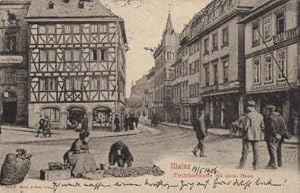 Fischtorstrasse mit altem Haus. Ansichtskarte in Lichtdruck. Abgestempelt Mainz 19.05.1906.