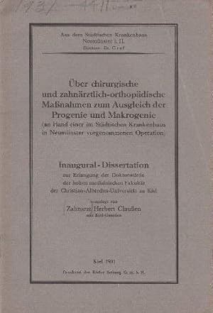 Über chururgische und zahnärztlich-orthopädische Maßnahmen zum Ausgleich der Progenie und Makroge...