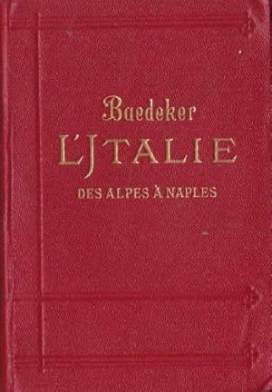 L Italie des Alpes a Naples. 3.édition. Mit 25 Karten, 29 Plänen und 23 Grundrissen.