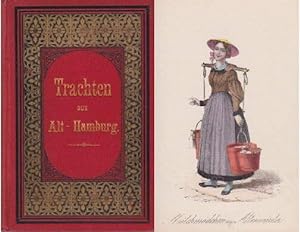 Trachten aus Alt-Hamburg. Sammelband mit 50 kolorierten Tafeln, davon 47 Lithographien und 3 Holz...