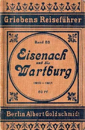 Eisenach, die Wartburg und Umgebung. Achte Auflage, neu bearbeitet von Ernst Piltz. Mit 3 Karten ...