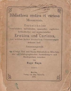 Imagen del vendedor de Biblioteca erotica et curiosa Monacensis. Verzeichniss franzsischer, italienischer, spanischer, englischer, hollndischer und neulateinischer Erotica und Curiosa, von welchen keine deutschen Uebersetzungen bekannt sind. Zusammengestellt auf der Knigl. Hof- und Staats-Bibliothek zu Mnchen, und mit bibliographischen Anmerkungen und Marktpreisen versehen. a la venta por Antiquariat Heinz Tessin