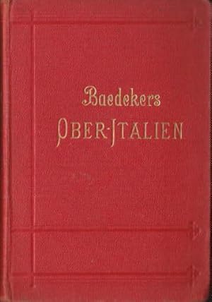 Oberitalien mit Ravenna, Florenz und Pisa. 18.Auflage. Mit 36 Karten, 35 Plänen, 10 Grundrissen u...