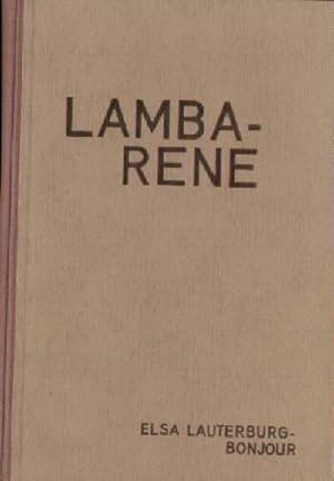 Seller image for Lambarene. Erlebnisse einer Bernerin im afrikanischen Urwald. 2. Auflage. Mit vielen Abbildungen auf Tafeln. for sale by Antiquariat Heinz Tessin