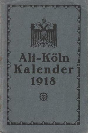 Seller image for Alt-Kln Kalender. 6. Jahrgang 1918. Mit einigen Abbildungen und Illustrationen im Text. for sale by Antiquariat Heinz Tessin