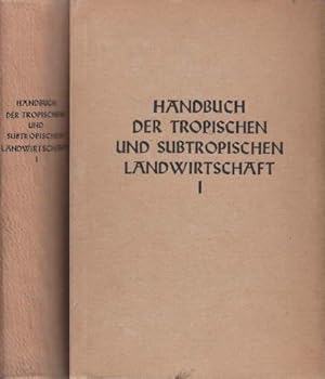 Handbuch der tropischen und subtropischen Landwirtschaft. Zwei Bände. Mit vielen Abbildungen und ...