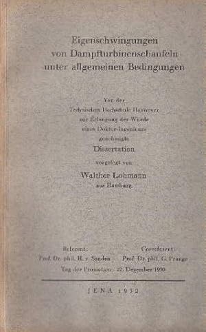 Eigenschwingungen von Dampfturbinenschaufeln unter allgemeinen Bedingungen. Dissertation.