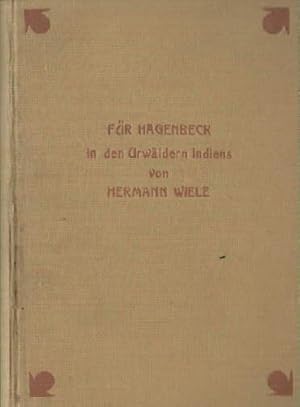 Imagen del vendedor de Fr Hagenbeck in den Urwldern Indiens. Dreiig Jahre Forscher und Jger. Mit 47 Abbildungen. a la venta por Antiquariat Heinz Tessin