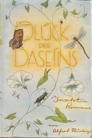 Seller image for Glck des Daseins. Insektenromane. Mit 62 Illustrationen von Vreni Zingg. for sale by Antiquariat Heinz Tessin