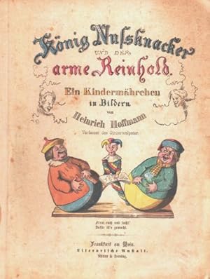 König Nußknacker und der arme Reinhold. Ein Kindermärchen in Bildern. Mit koloriertem Titel und v...