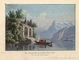 Tells Kapelle (La Chapelle de Guillaume Tell au lac des IV Cantons). Gouachierter Aquatinta-Kupfe...