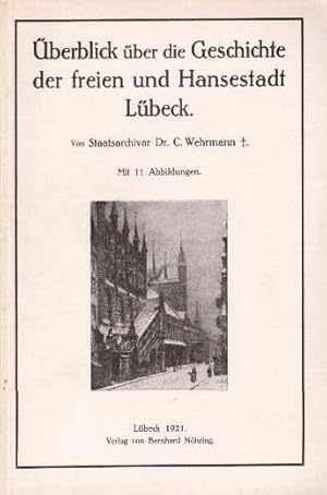Bild des Verkufers fr berblick ber die Geschichte der freien und Hansestadt Lbeck. Mit 11 Abbildungen. zum Verkauf von Antiquariat Heinz Tessin
