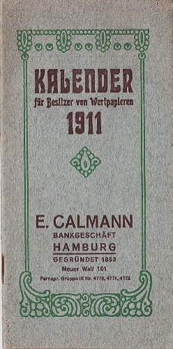 für Besitzer von Wertpapieren 1911. E. Calmann, Bankgeschäft, Hamburg Neuer Wall 101.