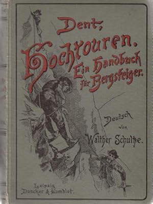 Imagen del vendedor de Hochtouren. Ein Handbuch fr Bergsteiger. Mit 1 Tafel und 136 Textillustrationen. a la venta por Antiquariat Heinz Tessin