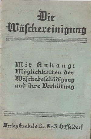 Bild des Verkufers fr Die Wschereinigung. Mit Anhang : Mglichkeiten der Wschebeschdigung und ihre Verhtung. zum Verkauf von Antiquariat Heinz Tessin