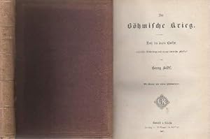 Bild des Verkufers fr Der Bhmische Krieg. Nach den besten Quellen, persnlichen Mittheilungen und eigenen Erlebnissen geschildert. Mit Karten und vielen Holzstich-Illustrationen. zum Verkauf von Antiquariat Heinz Tessin