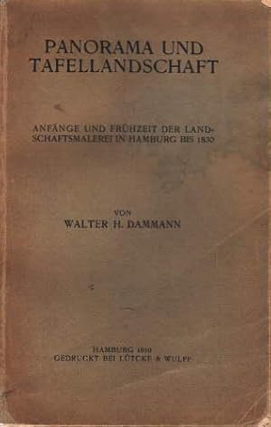 Seller image for Panorama und Tafellandschaft. Anfnge und Frhzeit der Landschaftsmalerei in Hamburg bis 1830. Mit 12 Tafeln. for sale by Antiquariat Heinz Tessin