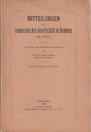 Mitteilungen der Geographischen Gesellschaft in Hamburg, Band XLVI. Mit 7 Tafeln und 29 Textfiguren.