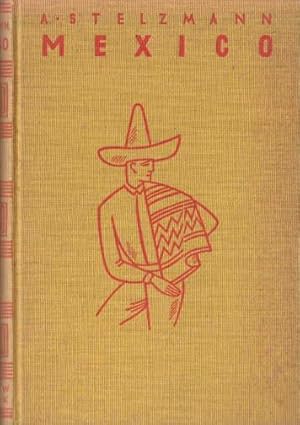 Mexico. Kultur- und Wirtschaftskundliches. Mit 46 Abbildungen und drei Karten.