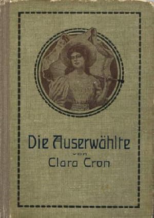 Seller image for Die Auserwhlte. Erzhlung fr die Mdchenwelt. Mit einem Titelbild. for sale by Antiquariat Heinz Tessin