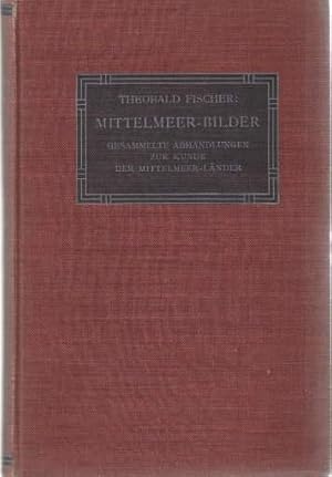 Seller image for Mittelmeer-Bilder. Gesammelte Abhandlungen zur Kunde der Mittelmeerlnder. for sale by Antiquariat Heinz Tessin