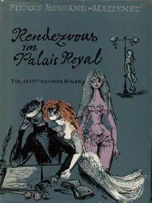 Seller image for Rendevous im Palais Royal. Ein "geist"reicher Roman. Mit 40 Zeichnungen von Bele Bachem. for sale by Antiquariat Heinz Tessin