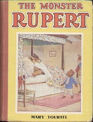 The Monster Rupert. Contents : Rupert`s Latest Adventure; Rupert and King Pippin; Further Adventu...