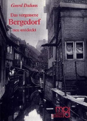 Bild des Verkäufers für Bergedorf. Das vergessene Bergedorf neu entdeckt. Miit vielen Abbildungen. zum Verkauf von Antiquariat Heinz Tessin