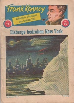Bild des Verkufers fr Kriminal-Abenteuer aus unserer Zeit. Nr. 19. Eisberge bedrohen New York. zum Verkauf von Antiquariat Heinz Tessin