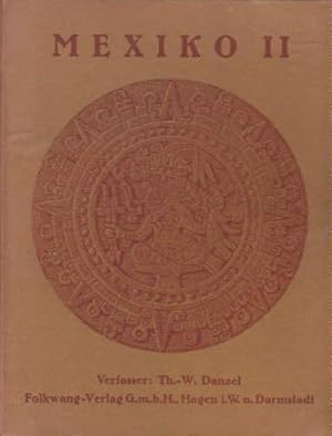 Mexiko II. Textteil: Kultur und Leben im alten Mexiko. Bildteil: Mexikanische Plastik. Mit 76 Abb...