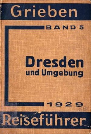 Dresden und Umgebung mit Angaben für Automobilisten. 34. Auflage. Mit 5 Karten und 4 Grundrissen.