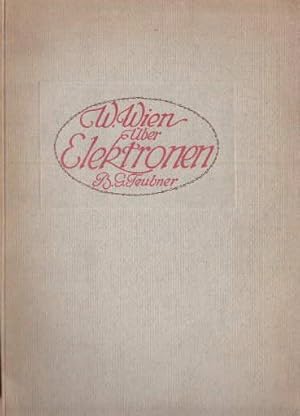 Seller image for ber Elektronen. Vortrag gehalten auf der 77.Versammlung Deutscher Naturforscher und rzte in Meran. Zweite, die Fortschritte der Wissenschaft bercksichtigende, Auflage. for sale by Antiquariat Heinz Tessin