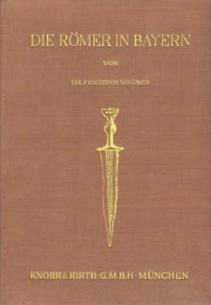 Die Römer in Bayern. III.Auflage. Mit 43 Abbildungen und 2 Karten.