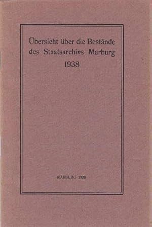 Übersicht über die Bestände des Staatsarchivs Marburg 1938.