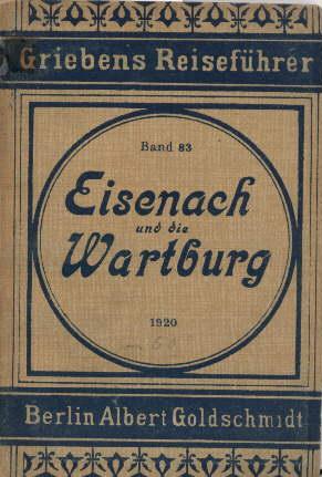 Eisenach, die Wartburg und Umgebung. Zwölfte Auflage, bearbeitet von Ernst Piltz. Mit 2 Karten, e...