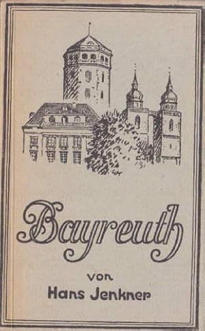 Bayreuth. Mit 16 Abbildungen auf Tafeln.