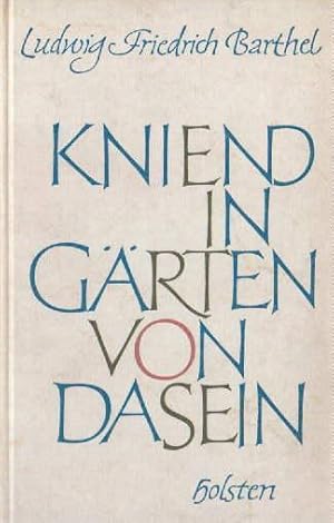 Seller image for Kniend in Grten von Dasein. Gedichte. Ausgewhlt und eingeleitet von Rudolf Ibel. for sale by Antiquariat Heinz Tessin