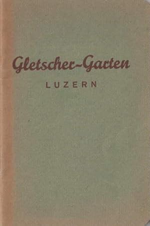 Bild des Verkufers fr Gletscher-Garten, Luzern. Mit einigen Abbildungen. zum Verkauf von Antiquariat Heinz Tessin