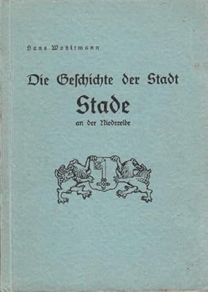 Die Geschichte der Stadt Stade an der Niederelbe. Mit 68 Abbildungen.