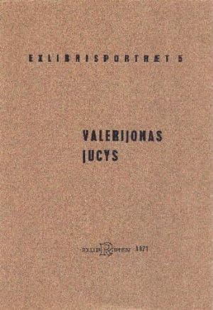 Valerijonas Jucys. Mit einem Portrait und 6 signiert montierten Original-Exlibris.