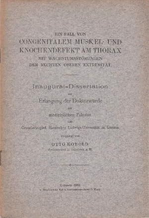 Bild des Verkufers fr Ein Fall von congenitalem Muskel- und Knochendefekt am Thorax mit Wachstumsstrungen der rechten oberen Extremitt. Inaugural-Dissertation. zum Verkauf von Antiquariat Heinz Tessin