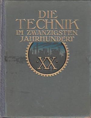 Die Technik des zwanzigsten Jahrhundert. Vierter Band. Das Verkehrswesen - Die Großfabrikation. M...