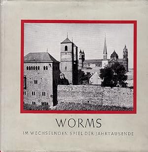 Immagine del venditore per Worms im wechselnden Spiel der Jahrtausende. Mit Planskizzen und 96 Abbildungen. venduto da Antiquariat Heinz Tessin