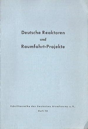 und Raumfahrt-Projekte. Vorträge anläßlich der Jahresversammlung des Deutschen Atomforums e.V. am...