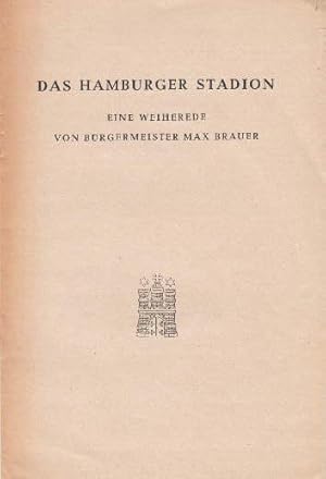 Bild des Verkufers fr Das Hamburger Stadion. Eine Weiherede von Brgermeister Max Brauer. Herausgegeben vom Senat, Staatlicher Pressestelle. zum Verkauf von Antiquariat Heinz Tessin