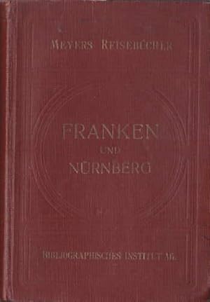 Franken und Nürnberg. Frankenwald, Fichtelgebirge, Fränkische Schweiz, Steigerwald, Spessart, Rhö...