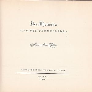 Der Rheingau und die Taunusbäder. Aus alter Zeit. Mit 40 (4 farbigen) Tafeln nach alten Ansichten.