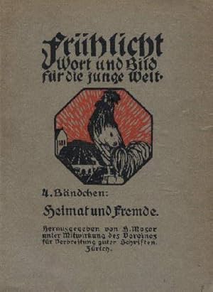 Seller image for Frhlicht. Wort und Bild fr die junge Welt. 4.Bndchen: Heimat und Fremde. 11.-16.Tausend. Mit farbigen Illustrationen von Th.Barth, Ed.Stiefel, und Gertr. Pfeiffer-Kohrt. for sale by Antiquariat Heinz Tessin