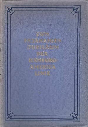 75 Jahre Hamburg-Amerika Linie. I.Teil: Adolph Godeffroy und seine Nachfolger bis 1886. Mit viele...